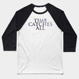 Time Catches All - Faceless Void DOTA 2 Baseball T-Shirt